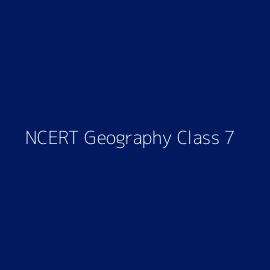 NCERT Geography Class 7